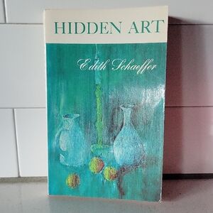 Hidden Art by Edith Schaeffer Book Vintage 1971